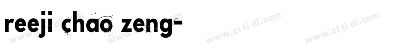 reeji chao zeng字体转换